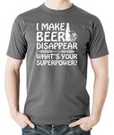 Witty Fashions I Make Beer Disappear What's Your Superpower Funny Men's T-Shirt (Large, Charcoal)