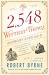 The 2,548 Wittiest Things Anybody Ever Said