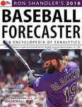 Ron Shandler's 2018 Baseball Forecaster: & Encyclopedia of Fanalytics: & Encyclopedia of Fanalytics