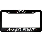 Fprqlyze Its A Moo Point Friends TV Show License Plate Frame, Aluminum Metal Auto Car Tag Car Accessories, 6x12 Inch, mcmp014