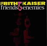 Friends and Enemies: the Complete Recordings 1979-1999