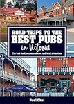 Road Trips to the Best Pubs in Vict