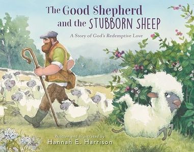The Good Shepherd and the Stubborn Sheep: A Story of God’s Redemptive Love
