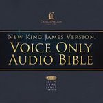 Voice Only Audio Bible—New King James Version, NKJV (Narrated by Bob Souer): Complete Bible