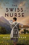 The Swiss Nurse: A Gripping Tale of Hope and Humanity Amidst the Spanish Civil War and WWII