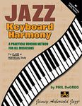 Jazz Keyboard Harmony: A Practical Voicing Method for All Musicians: A Practical Voicing Method for All Musicians, Book & Online Audio