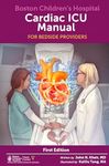 Boston Children's Hospital Cardiac ICU Manual For Bedside Providers - an illustrated handbook of congenital heart disease