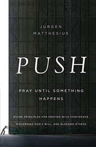 PUSH: Pray