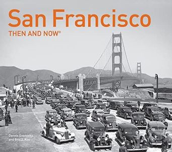 San Francisco Then and Now®: A photographic guide to the hidden history and architecture of the city