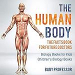 The Human Body: The Facts Book for 