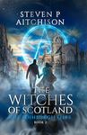 The Witches of Scotland: The Edinburgh Files - Book 2