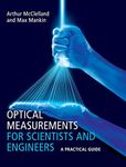 Optical Measurements for Scientists and Engineers: A Practical Guide