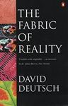 The Fabric of Reality: Towards a Theory of Everything