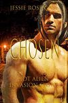 CHOSEN *** Winter Deal Cozy Nights ***: Pulse racing Alien Invader Series * (Consuming Fire Series Book 3)