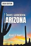 Arizona Travel Guidebook 2024: Comp