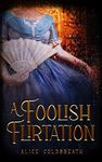 A Foolish Flirtation: A Victorian R