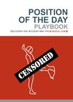 Position of the Day Playbook: Sex Every Day in Every Way (Bachelorette Gifts, Adult Humor Books, Books for Couples)