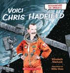 Biographie en images : Voici Chris Hadfield