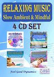 Relaxing Music Slow Ambient & Mindful - A 4 CD Set for Relaxing, Sleep, Mindfulness Meditation, Background Music for Yoga, Massage, Therapy, Reflexology, Reiki, Healing, Mindfulness etc.