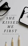 She Kissed Me First (A Reblog Romance Book 2)