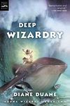 Deep Wizardry: The Second Book in the Young Wizards Series: 2