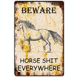 Beware Horse Everywhere Vintage Metal Tin Signs Wall Plaque Poster Cafe Bar Pub Beer Club Wall Home Decor 8x12 in / 20x30 cm