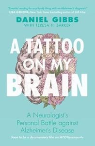 A Tattoo on my Brain: A Neurologist's Personal Battle against Alzheimer's Disease