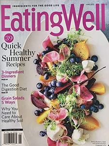 EATING WELL MAGAZINE - JUNE 2020 - QUICK HEALTHY SUMMER RECIPES