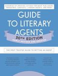 Guide to Literary Agents 30th Edition: The Most Trusted Guide to Getting Published