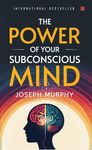 The Power of Your Subconscious Mind by Dr. Joseph Murphy [Premium Paperback]: Master your Mindset | Unleash the Magic of Thinking Big | Discover the Laws of Human Nature | Emotional Intelligence