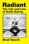 Radiant: The Life and Line of Keith Haring