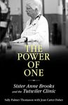 The Power of One: Sister Anne Brooks and the Tutwiler Clinic (Willie Morris Books in Memoir and Biography)