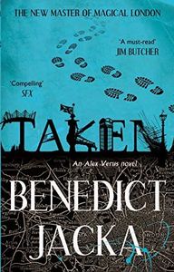 Taken: An Alex Verus Novel from the New Master of Magical London