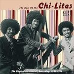 The Best Of The Chi-Lites: The Orig