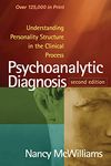 Psychoanalytic Diagnosis: Understanding Personality Structure in the Clinical Process