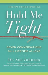 Hold Me Tight: Seven Conversations for a Lifetime of Love: 1