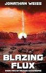 Blazing Flux: Book Two of The Flux 