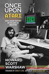 Once Upon Atari: How I made history by killing an industry