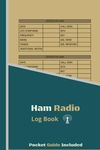 Ham Radio Log Book: With Pocket Guide for Quick Reference, Compact Size (6"x9" in), and 130 Pages for Comprehensive Operating History