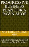 Progressive Business Plan for a Pawn Shop: A Comprehensive, Targeted Fill-in-the-Blank Template