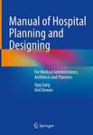 Manual of Hospital Planning and Designing: For Medical Administrators, Architects and Planners