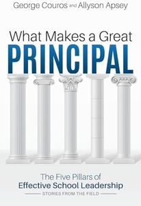 What Makes a Great Principal: The Five Pillars of Effective School Leadership