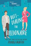 Butt-dialing the Billionaire: An undercover-boss opposites-attract grumpy-sunshiny standalone romantic comedy (Billionaires of Manhattan)