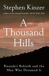 A Thousand Hills: Rwanda's Rebirth and the Man Who Dreamed It