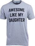 Awesome Like My Daughter | Funny Tee Shirt, Sarcastic Saying Humor Dad Joke T-Shirt for Father Grandpa Daddy, Tee - Grey, 3X-Large