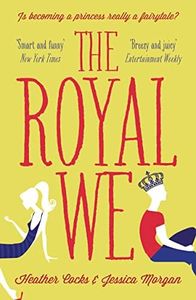 The Royal We: Your new addiction! The most joyful and regal book you'll read in summer 2022