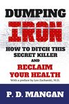 Dumping Iron: How to Ditch This Secret Killer and Reclaim Your Health