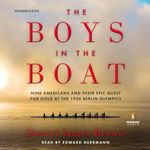 The Boys in the Boat: Nine Americans and Their Epic Quest for Gold at the 1936 Berlin Olympics