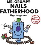 Mr. Grumpy Nails Fatherhood (Mr Men