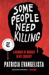 Some People Need Killing: A Memoir of Murder in My Country